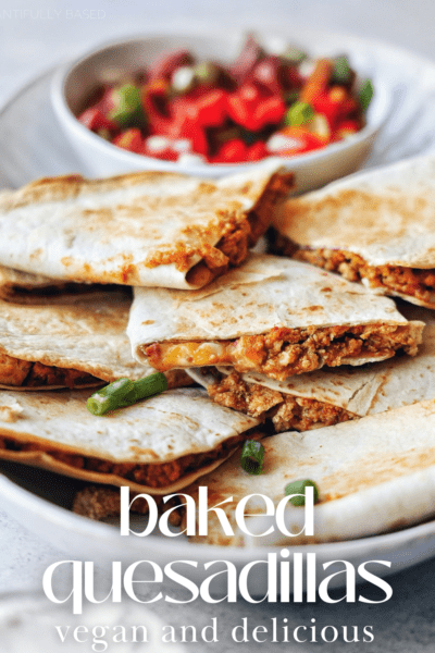Vegan Oven Baked Quesadillas - Plantifully Based
